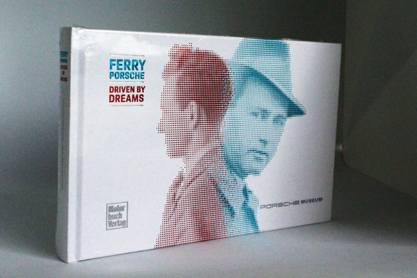 Porsche Book - Ferry Porsche / Driven by Dreams - Porsche Museum